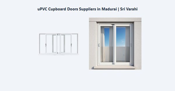 Best uPVC Cupboard Doors Suppliers in Madurai | Sri Varahi