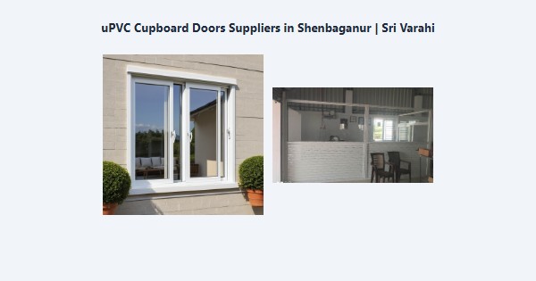 Best uPVC Cupboard Doors Suppliers in Shenbaganur, Kodaikanal | Sri Varahi