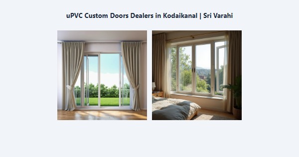 Best uPVC Custom Doors Dealers in Kodaikanal | Sri Varahi