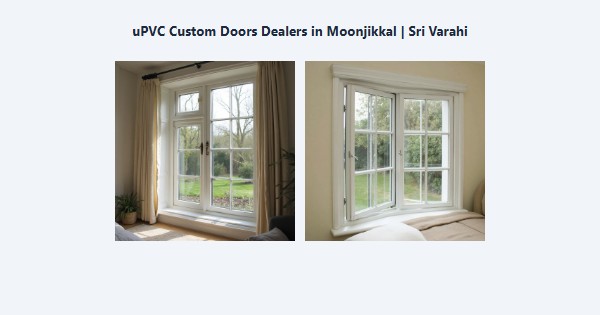 Best uPVC Custom Doors Dealers in Moonjikkal, Kodaikanal | Sri Varahi