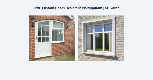Best uPVC Custom Doors Dealers in Naidupuram, Kodaikanal | Sri Varahi