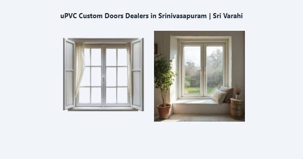 Best uPVC Custom Doors Dealers in Srinivasapuram, Kodaikanal | Sri Varahi