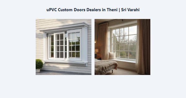 Best uPVC Custom Doors Dealers in Theni | Sri Varahi