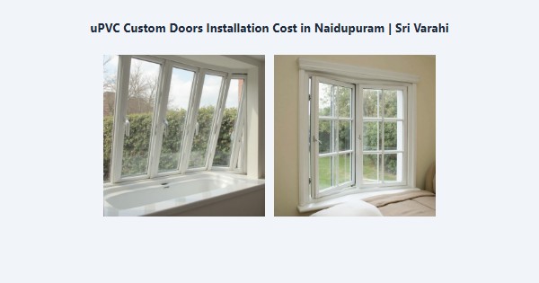 Best uPVC Custom Doors Installation Cost in Naidupuram, Kodaikanal | Sri Varahi