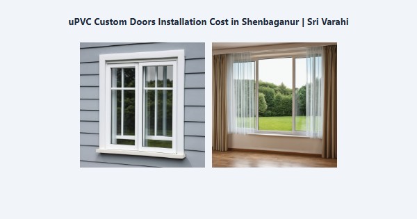 Best uPVC Custom Doors Installation Cost in Shenbaganur, Kodaikanal | Sri Varahi