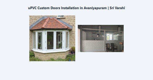 Best uPVC Custom Doors Installation in Avaniyapuram, Madurai | Sri Varahi