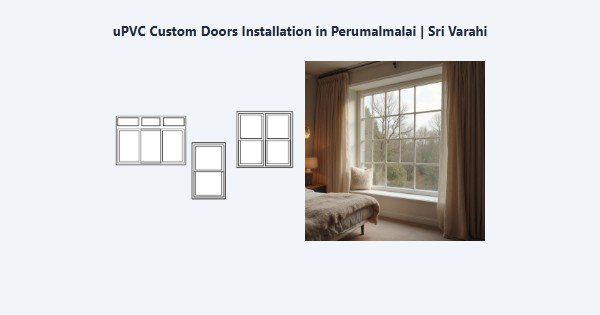 Best uPVC Custom Doors Installation in Perumalmalai, Kodaikanal | Sri Varahi