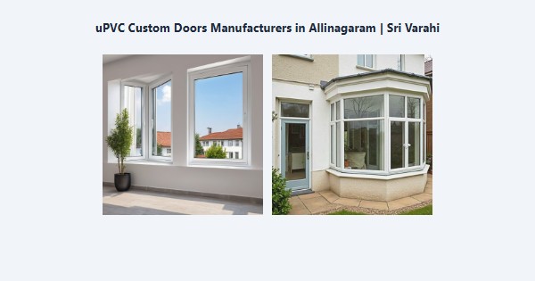 Best uPVC Custom Doors Manufacturers in Allinagaram, Theni | Sri Varahi