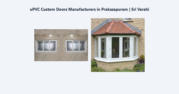 Best uPVC Custom Doors Manufacturers in Prakasapuram, Kodaikanal | Sri Varahi