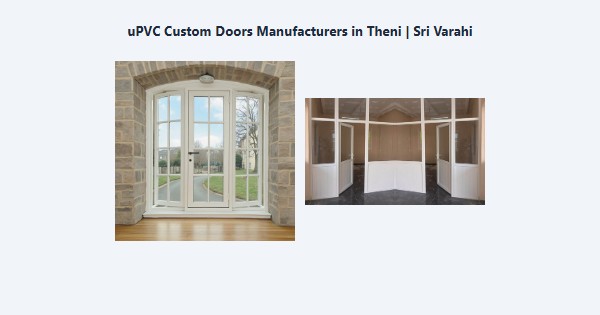 Best uPVC Custom Doors Manufacturers in Theni | Sri Varahi