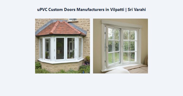 Best uPVC Custom Doors Manufacturers in Vilpatti, Kodaikanal | Sri Varahi
