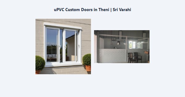 Best uPVC Custom Doors Near in Theni | Sri Varahi