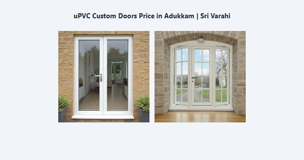 Best uPVC Custom Doors Price in Adukkam, Kodaikanal | Sri Varahi