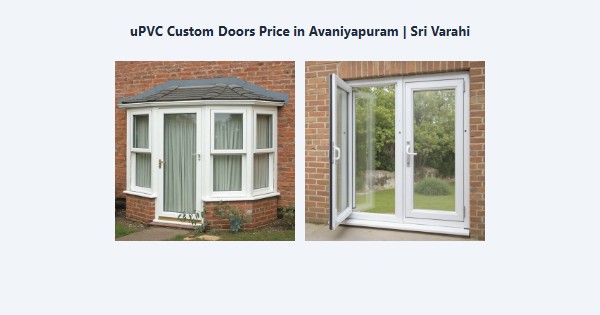Best uPVC Custom Doors Price in Avaniyapuram, Madurai | Sri Varahi