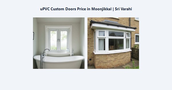 Best uPVC Custom Doors Price in Moonjikkal, Kodaikanal | Sri Varahi