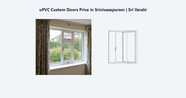 Best uPVC Custom Doors Price in Srinivasapuram, Kodaikanal | Sri Varahi