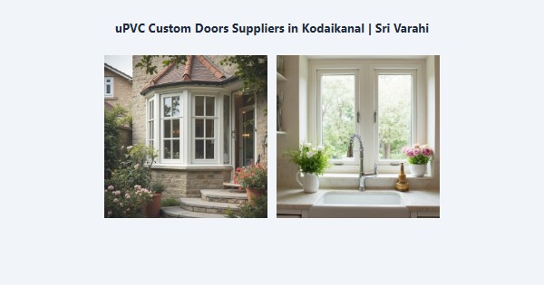 Best uPVC Custom Doors Suppliers in Kodaikanal | Sri Varahi