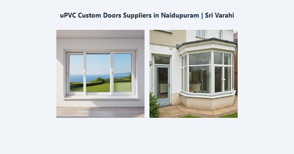 Best uPVC Custom Doors Suppliers in Naidupuram, Kodaikanal | Sri Varahi