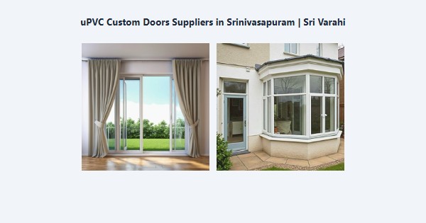 Best uPVC Custom Doors Suppliers in Srinivasapuram, Kodaikanal | Sri Varahi