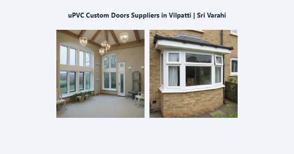 Best uPVC Custom Doors Suppliers in Vilpatti, Kodaikanal | Sri Varahi
