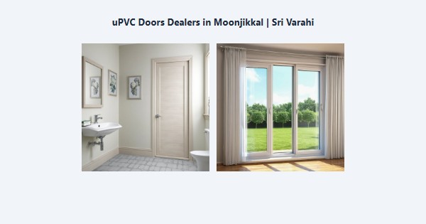 Best uPVC Doors Dealers in Moonjikkal, Kodaikanal | Sri Varahi