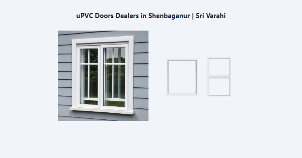 Best uPVC Doors Dealers in Shenbaganur, Kodaikanal | Sri Varahi