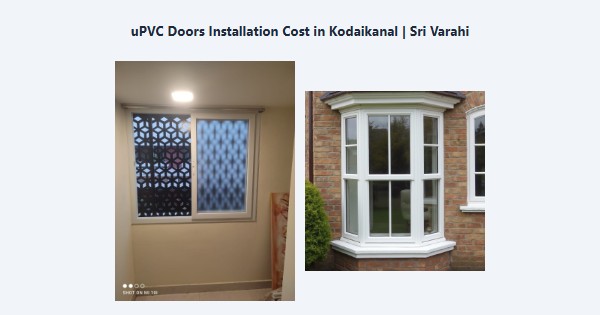 Best uPVC Doors Installation Cost in Kodaikanal | Sri Varahi