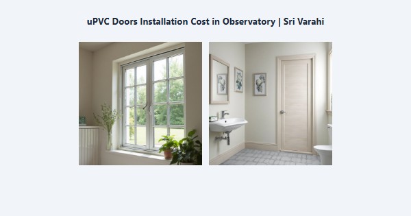 Best uPVC Doors Installation Cost in Observatory, Kodaikanal | Sri Varahi