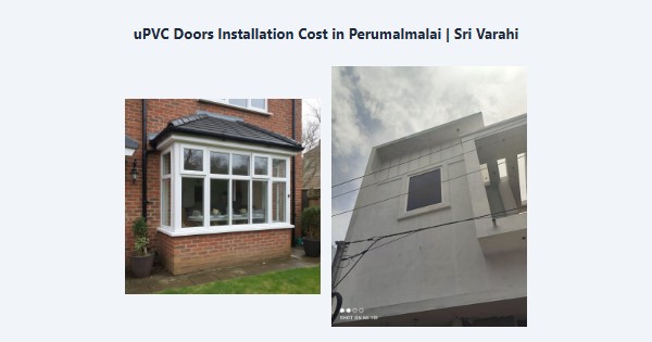 Best uPVC Doors Installation Cost in Perumalmalai, Kodaikanal | Sri Varahi