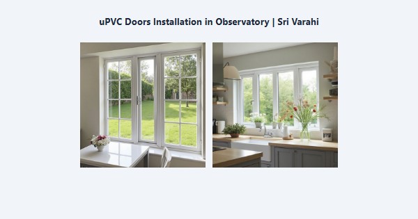 Best uPVC Doors Installation in Observatory, Kodaikanal | Sri Varahi