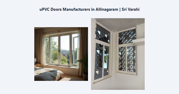 Best uPVC Doors Manufacturers in Allinagaram, Theni | Sri Varahi