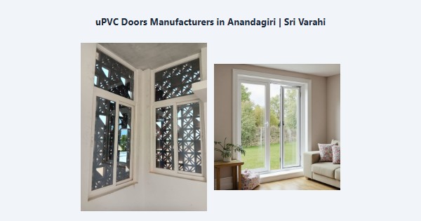 Best uPVC Doors Manufacturers in Anandagiri, Kodaikanal | Sri Varahi