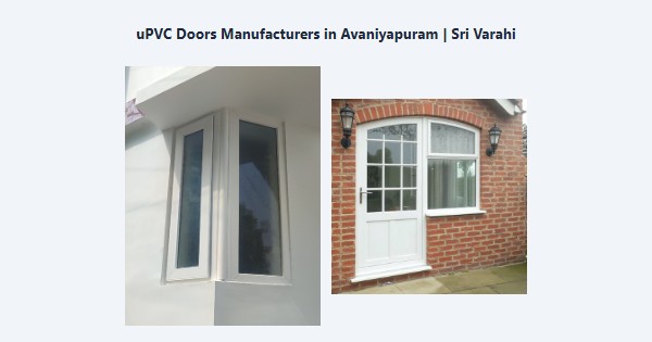 Best uPVC Doors Manufacturers in Avaniyapuram, Madurai | Sri Varahi