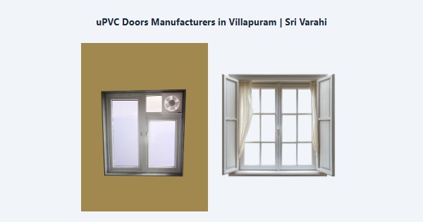 Best uPVC Doors Manufacturers in Villapuram, Madurai | Sri Varahi