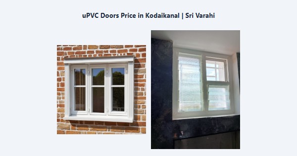 Best uPVC Doors Price in Kodaikanal | Sri Varahi