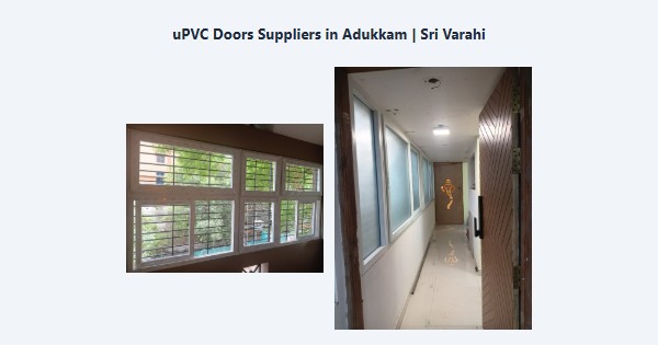 Best uPVC Doors Suppliers in Adukkam, Kodaikanal | Sri Varahi