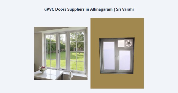 Best uPVC Doors Suppliers in Allinagaram, Theni | Sri Varahi