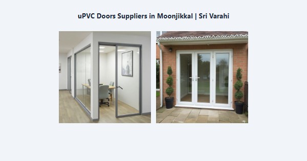 Best uPVC Doors Suppliers in Moonjikkal, Kodaikanal | Sri Varahi