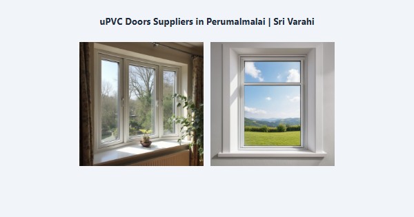 Best uPVC Doors Suppliers in Perumalmalai, Kodaikanal | Sri Varahi