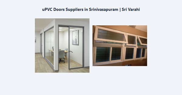 Best uPVC Doors Suppliers in Srinivasapuram, Kodaikanal | Sri Varahi