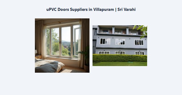 Best uPVC Doors Suppliers in Villapuram, Madurai | Sri Varahi