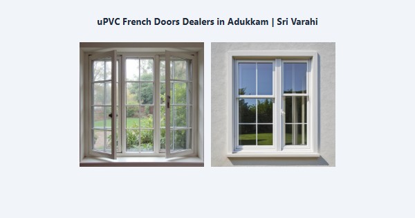 Best uPVC French Doors Dealers in Adukkam, Kodaikanal | Sri Varahi