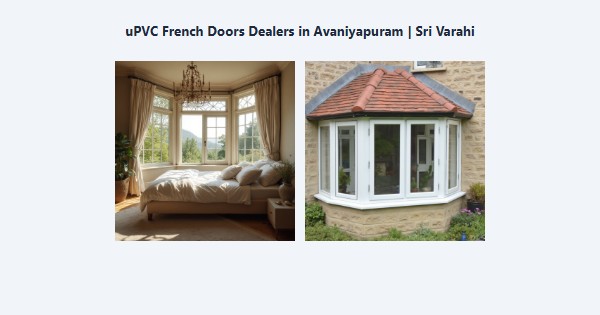 Best uPVC French Doors Dealers in Avaniyapuram, Madurai | Sri Varahi