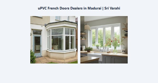 Best uPVC French Doors Dealers in Madurai | Sri Varahi