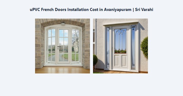 Best uPVC French Doors Installation Cost in Avaniyapuram, Madurai | Sri Varahi