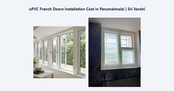 Best uPVC French Doors Installation Cost in Perumalmalai, Kodaikanal | Sri Varahi