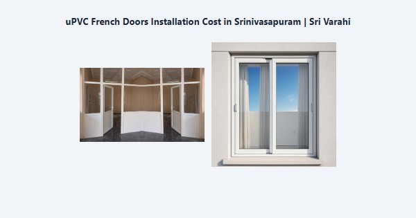 Best uPVC French Doors Installation Cost in Srinivasapuram, Kodaikanal | Sri Varahi