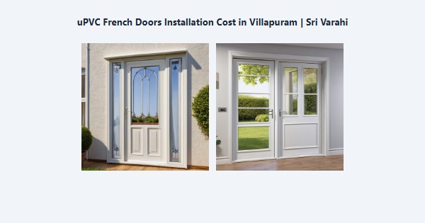 Best uPVC French Doors Installation Cost in Villapuram, Madurai | Sri Varahi