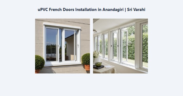 Best uPVC French Doors Installation in Anandagiri, Kodaikanal | Sri Varahi