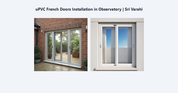 Best uPVC French Doors Installation in Observatory, Kodaikanal | Sri Varahi